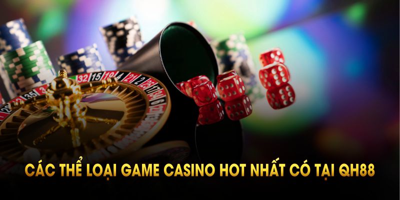 Các thể loại game tại ON Casino Live QH88