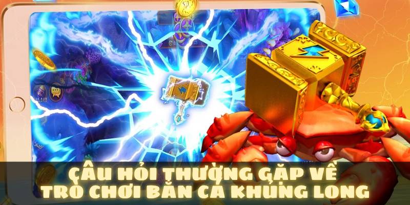 Câu hỏi thường gặp về trò chơi bắn cá khủng long QH88