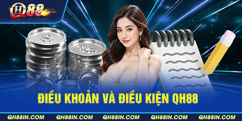 Liên hệ và hỗ trợ liên quan điều khoản và điều kiện QH88
