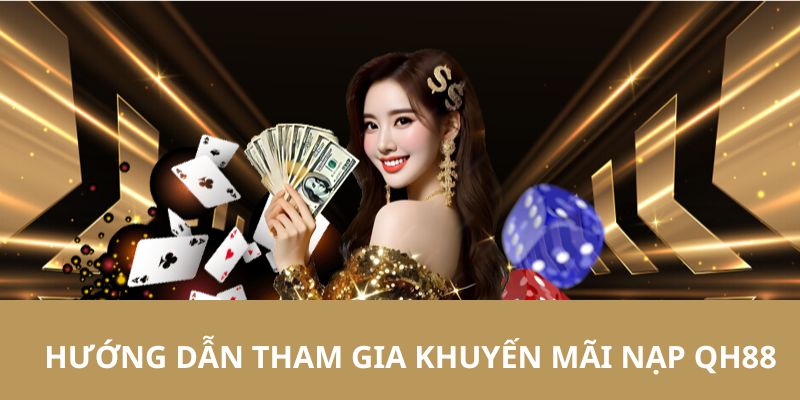 Hướng dẫn các bạn tham gia chương trình khuyến mãi nạp QH88