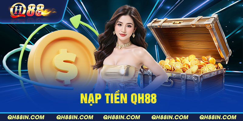 Các lưu ý khi tiến hành nạp tiền tại trang chủ QH88