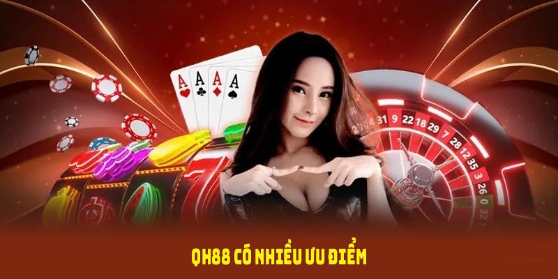 QH88 có nhiều ưu điểm thu hút hội viên tham gia