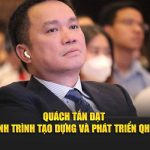 Quách Tấn Đạt -người sáng lập QH88